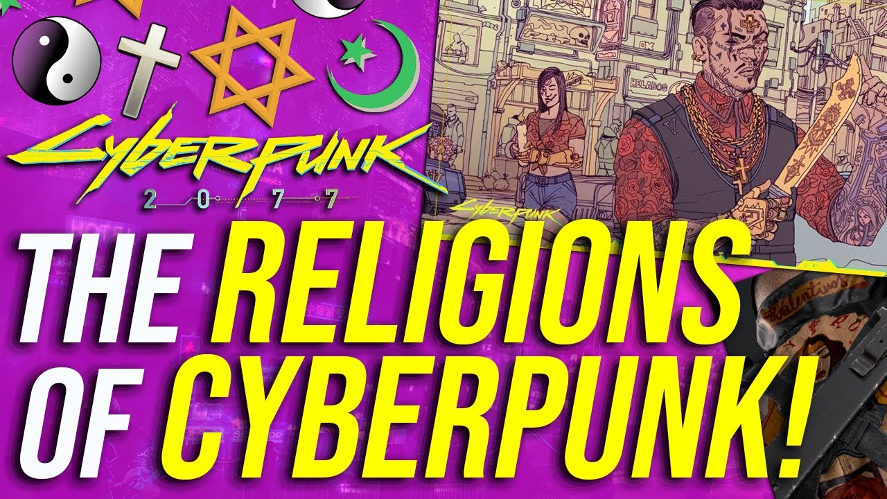 Cyberpunk 2077 Lore – The Religions Of Cyberpunk!