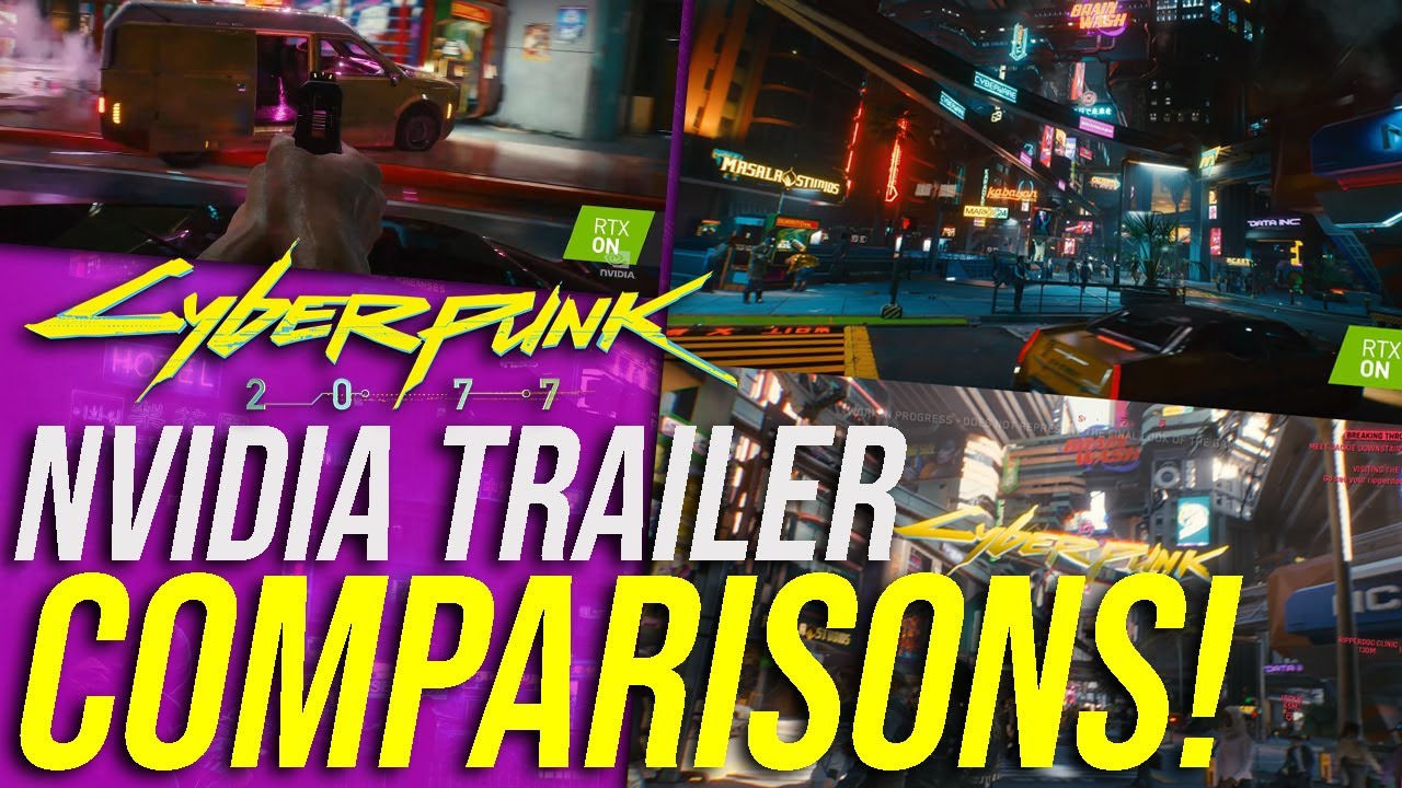 Cyberpunk 2077 – NVIDIA RTX Trailer Graphical Comparisons! (vs 2018 Demo, Lifepath & Gig Trailer!)