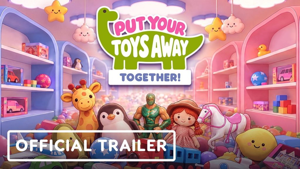 Put Your Toys Away Together! - Official Launch Trailer