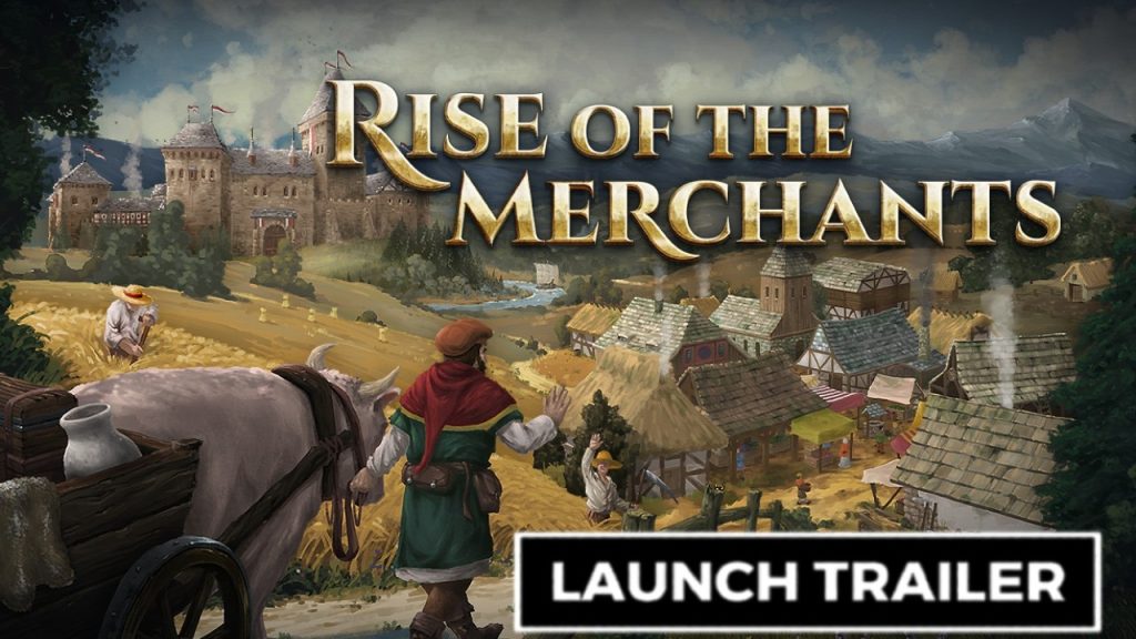 Rise of the Merchants - Official Launch Gameplay Overview Trailer
